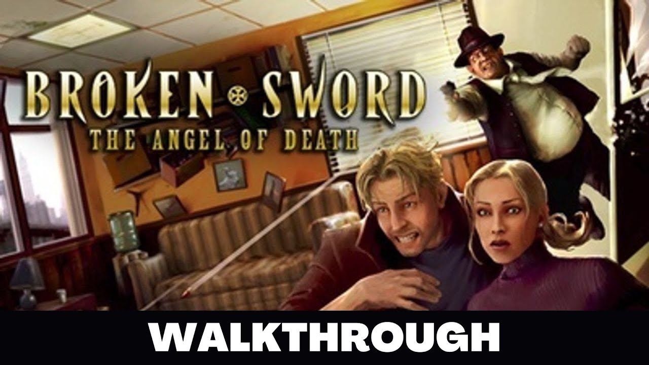 Broken Sword: Angel of Death Walkthrough – Your Ultimate Guide
