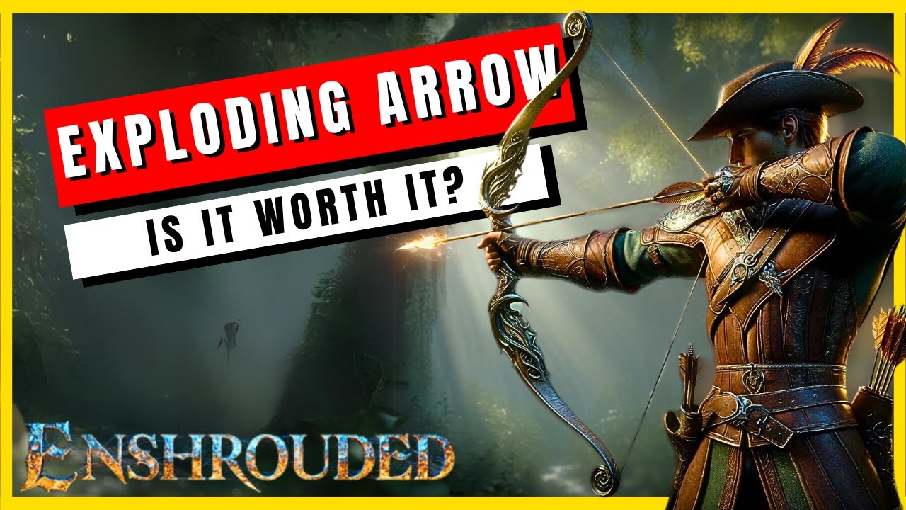 Enshrouded Explosive Arrows: The Mystery Behind the Explosive Chaos