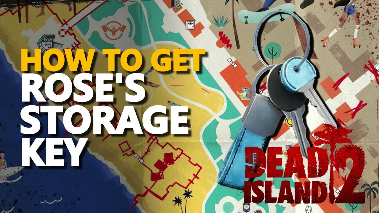 Dead Island 2 Rose's Storage Key: How to Find It and What It Means for You