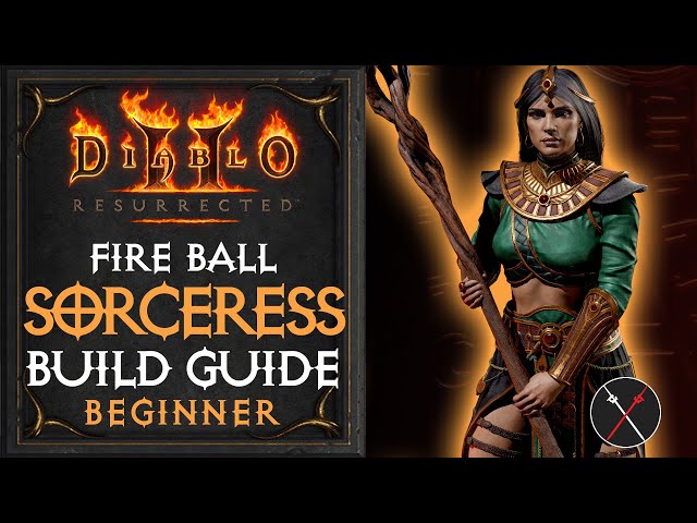 D2R Fire Sorceress Build: A Guide for Beginners and Veterans
