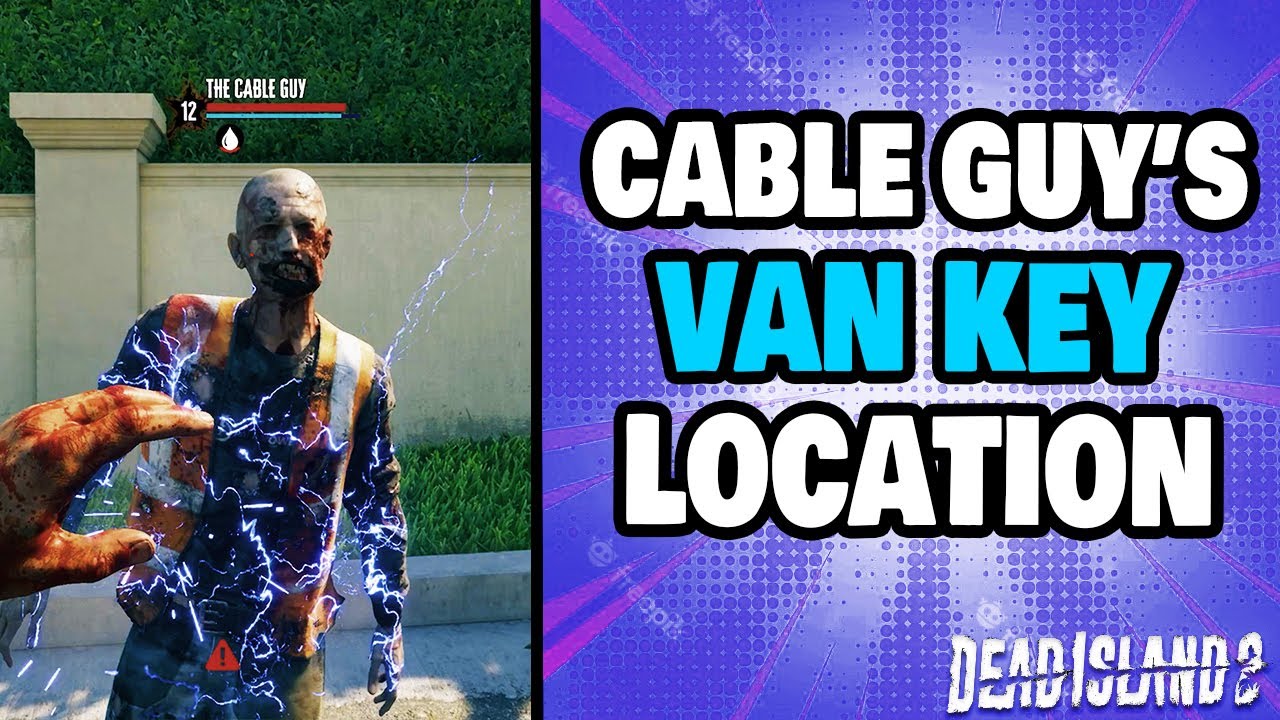 Cable Guy Van Dead Island 2: What's Going On with This Van?