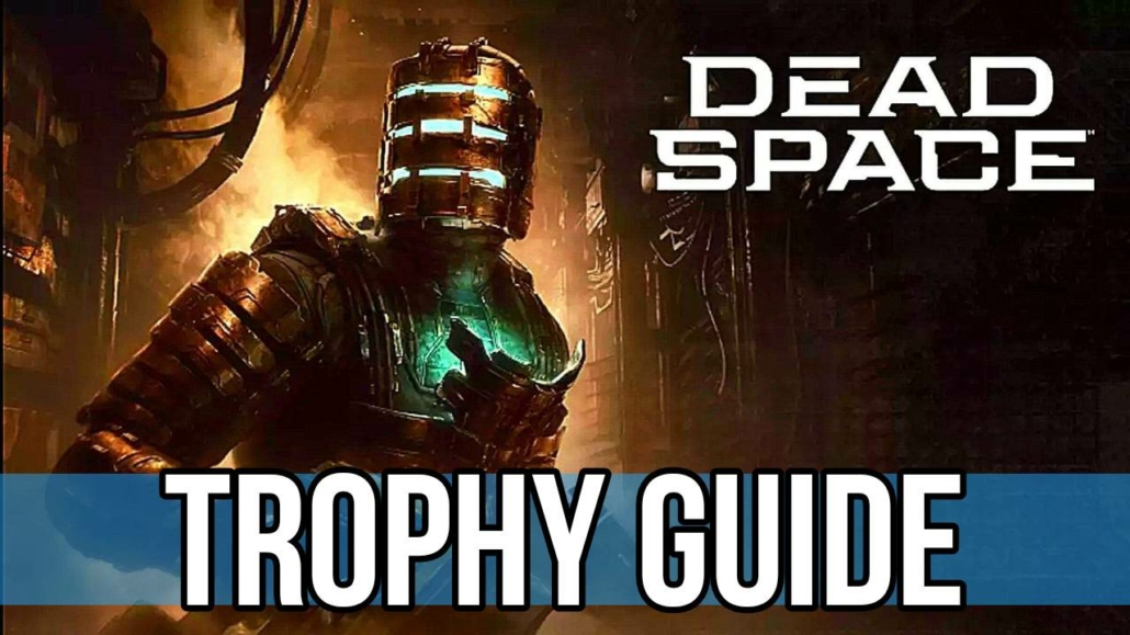Dead Space Platinum Guide: How to Unlock the Ultimate Trophy