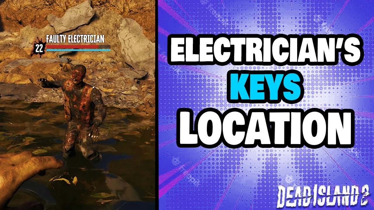 Electricians Keys Dead Island 2: Where to Find and What’s the Problem?