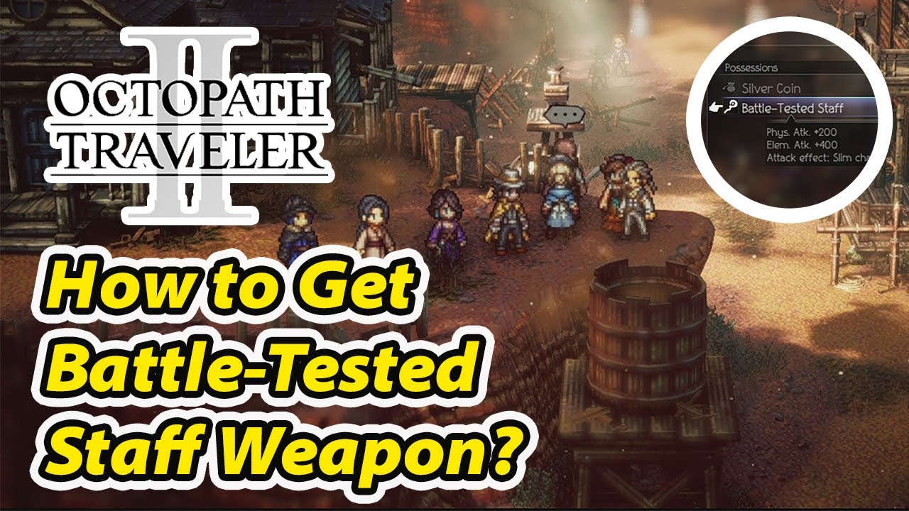 Battle Tested Staff Octopath 2: A Guide to Overcoming Challenges