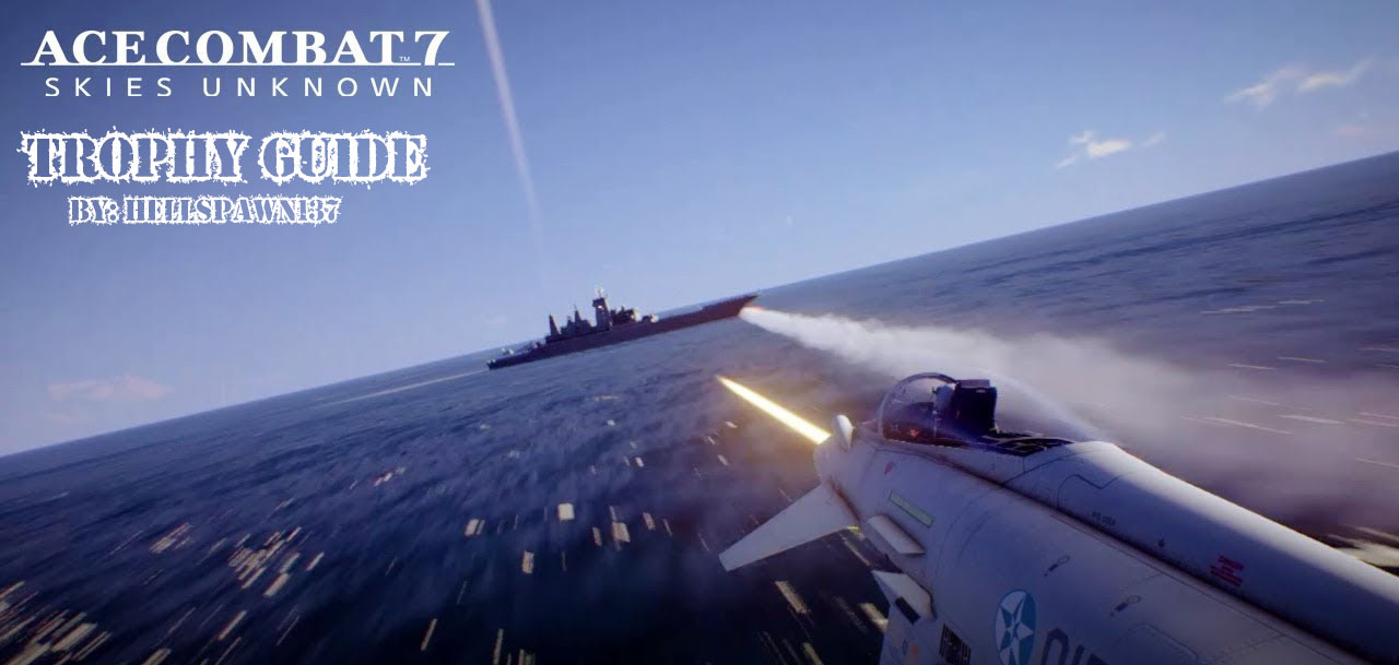 Ace Combat 7 Trophy Guide: How to Get All the Achievements in the Sky!
