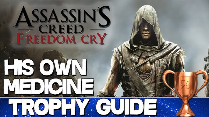 Assassin's Creed Freedom Cry Trophy Guide: Tips, Tricks, and Trophy Hunting Fun