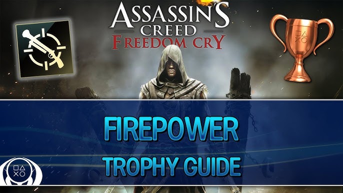 Assassin's Creed Freedom Cry Trophy Guide: Tips, Tricks, and Trophy Hunting Fun