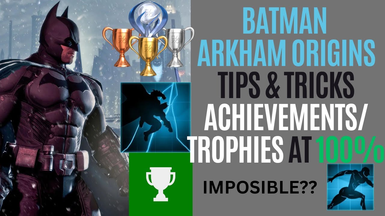 Batman Arkham Origins Trophy Guide: How to Unlock All Achievements and Get That Sweet Platinum