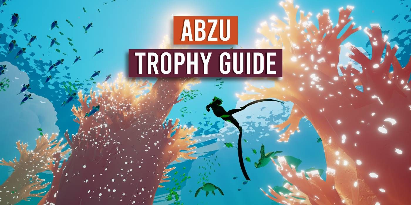 Abzu Trophy Guide: How to Get Every Trophy in this Underwater Adventure