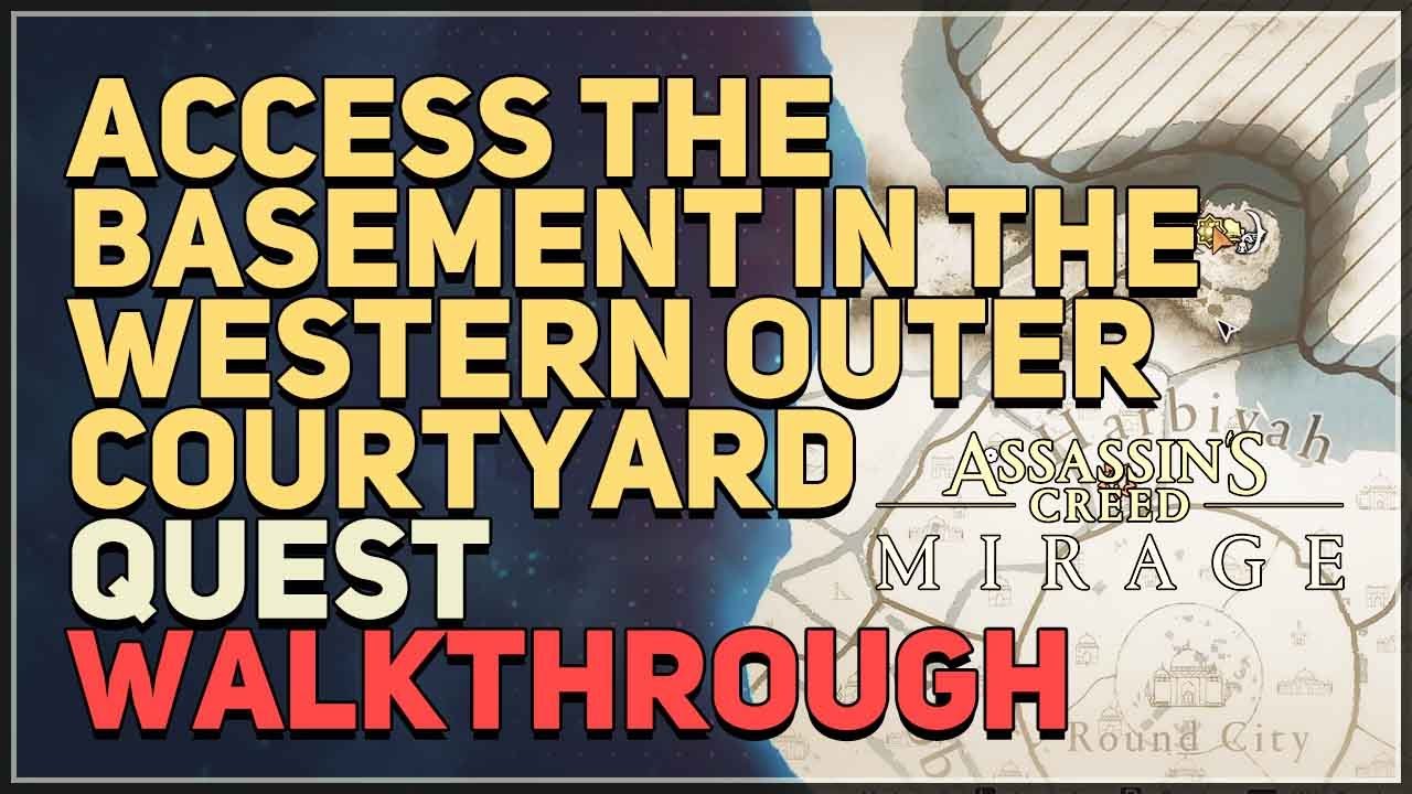 How to Access the Basement in the Western Outer Courtyard: A Simple Guide for Players