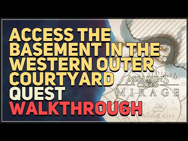 How to Access the Basement in the Western Outer Courtyard: A Simple Guide for Players