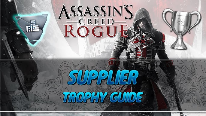 Assassin's Creed Rogue Trophy Guide: How to Unlock All Trophies Like a True Assassin
