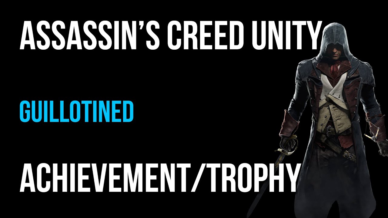Assassin's Creed Unity Trophies Guide: How to Unlock All the Achievements