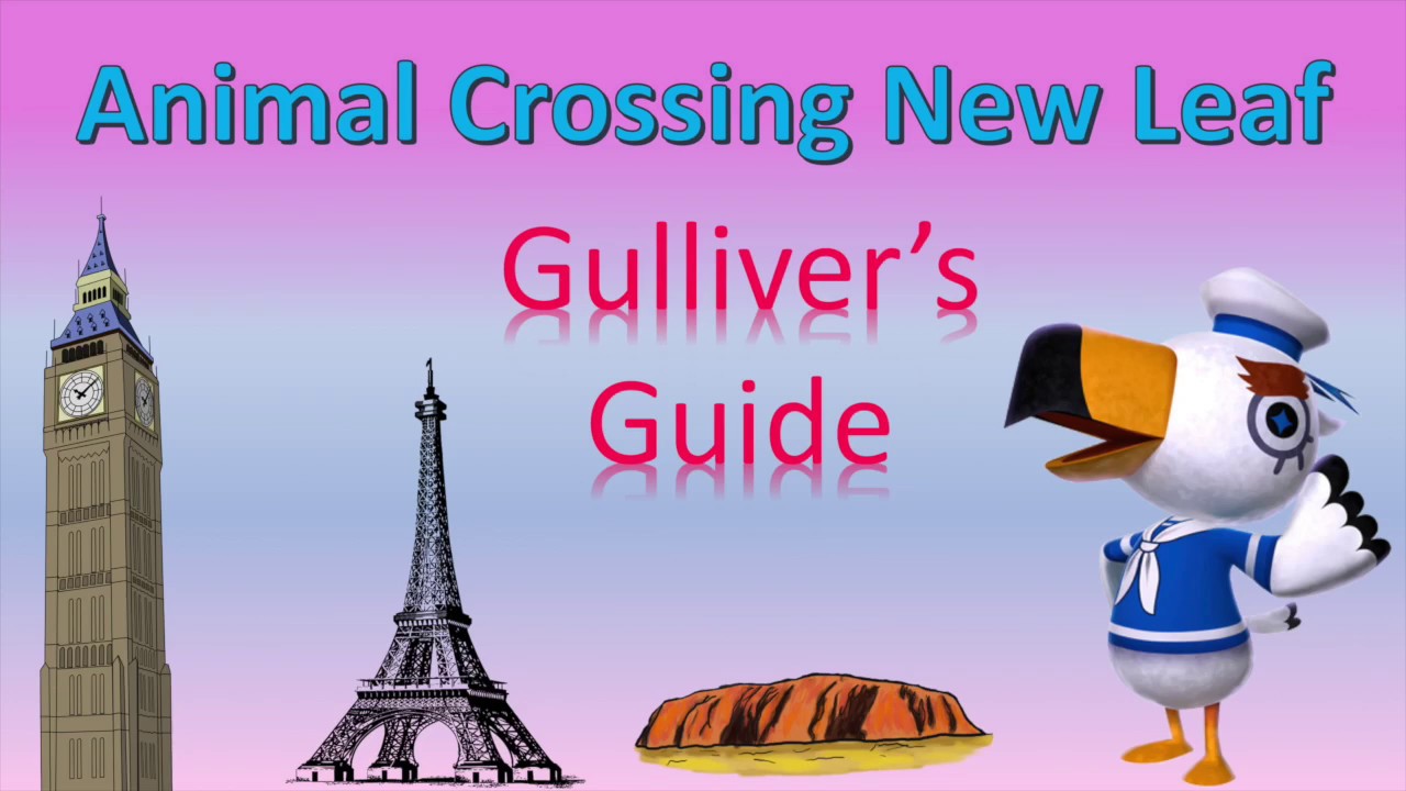 Animal Crossing New Leaf Gulliver Guide