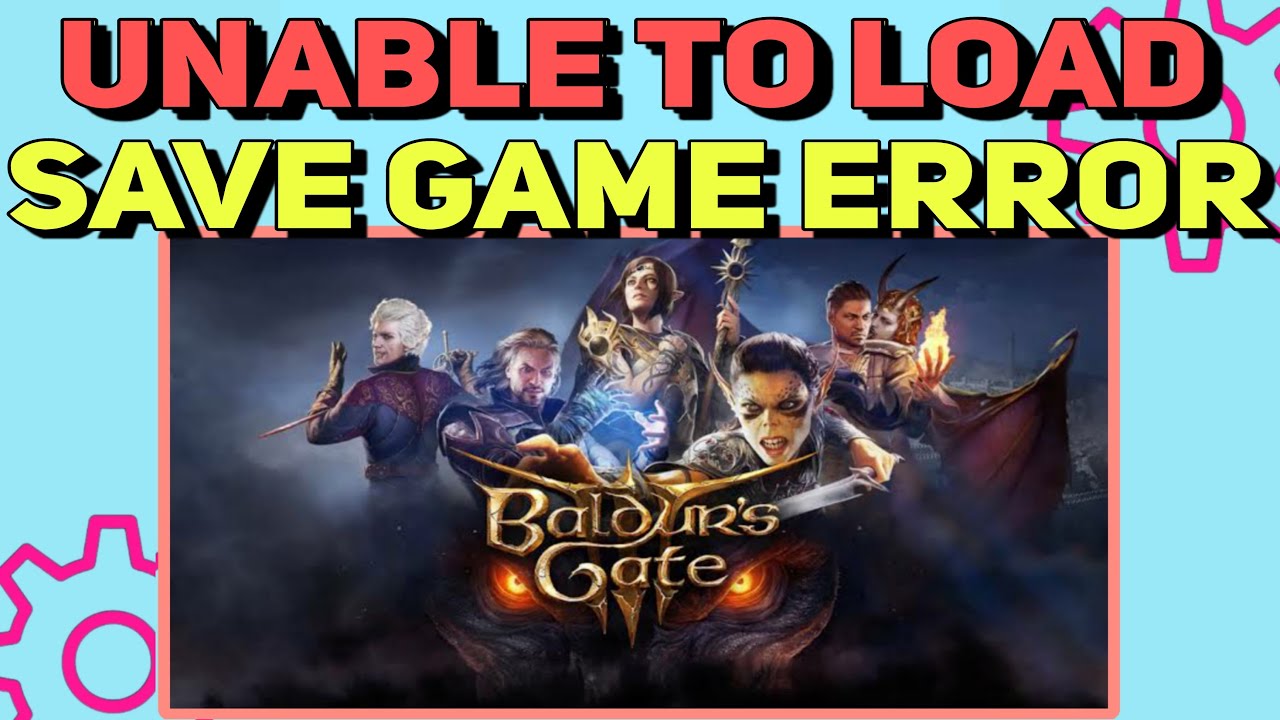 Baldur's Gate 3 Can't Load Save: A Frustrating Issue Every Gamer Should Know