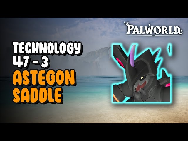 Astegon Saddle in Palworld: The Key to Your Adventure